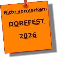 Bitte vormerken:  DORFFEST  2026