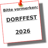 Bitte vormerken:  DORFFEST  2026
