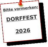 Bitte vormerken:  DORFFEST  2026